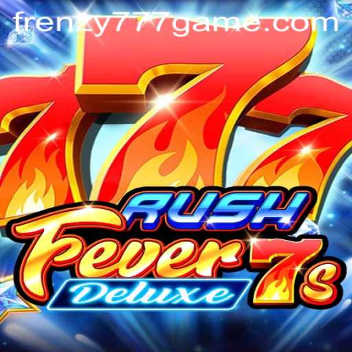 RushFever7sDeluxe: Dive into the Exciting World of FRENZY777