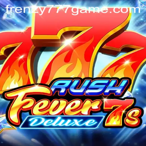 RushFever7sDeluxe: Dive into the Exciting World of FRENZY777